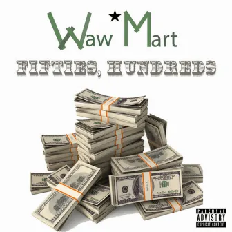 Fifties, Hundreds by Waw*mart