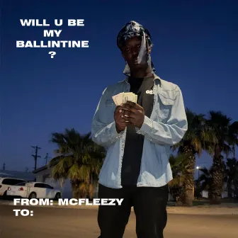 Will U Be My Ballintine? by Gorgeous Jefe