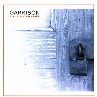 A Mile In Cold Water by Garrison