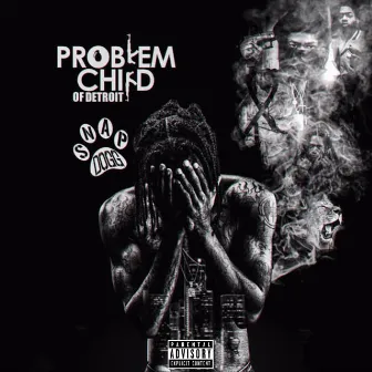 Problem Child of Detroit by Snap Dogg