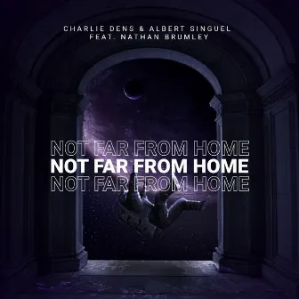 Not Far from Home by Charlie Dens