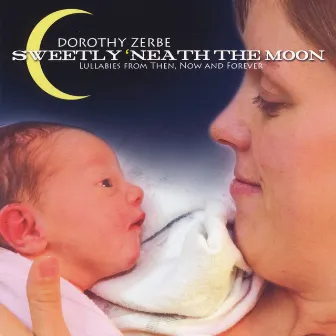 Sweetly 'neath the Moon by Dorothy Zerbe