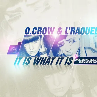 It Is What It Is by O.Crow