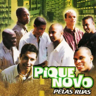 Pelas Ruas by Pique Novo