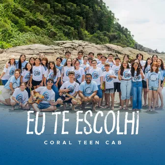 Eu Te Escolhi by Coral Teen Cab