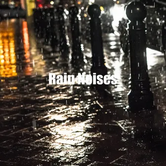 Rain Noises by Rain Noise