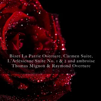 Bizet La Patrie Overture, Carmen Suite, L'Arlèsienne Suite No. 1 & 2 and ambroise Thomas Mignon & Raymond Overture by Paul Paray