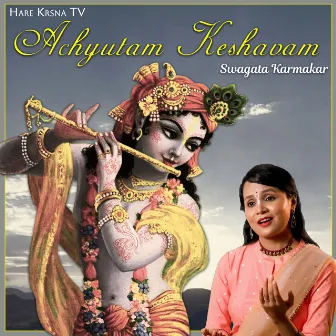 Achyutam Keshavam by Swagata Karmakar