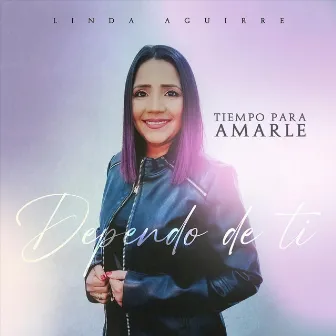 Tiempo para Amarle by Linda Aguirre