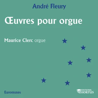 Fleury: Œuvres pour orgue by André Fleury