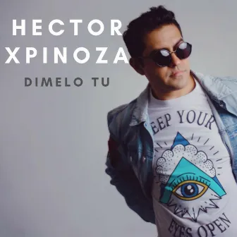 Dimelo Tu by Hector Xpinoza