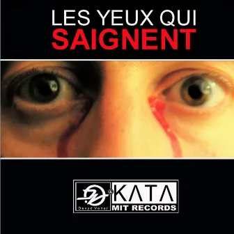 Les yeux qui saignent by Kata