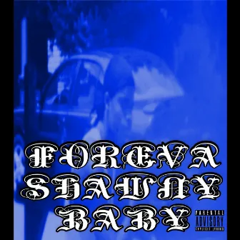 Foreva Shawny Baby by L.O.W.O.