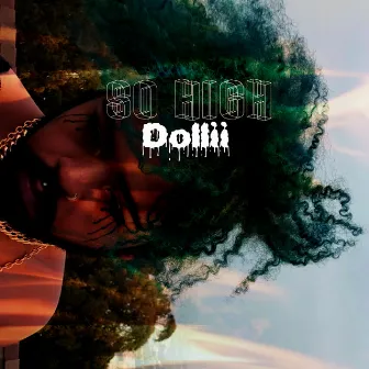 So High by Dollii