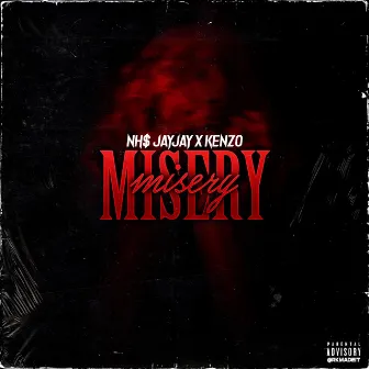 Misery by NH$ Jay Jay