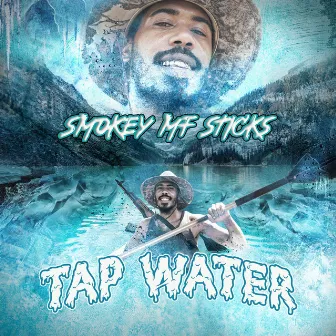 Tap Water by Smokey Mf Sticks