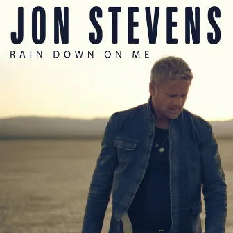 Rain Down on Me by Jon Stevens