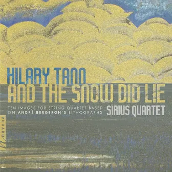 Hilary Tann: And the Snow Did Lie by Hilary Tann