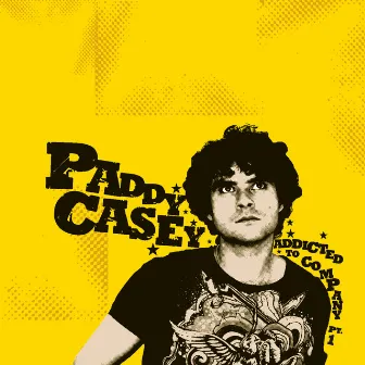 Addicted to Company, Pt. 1 by Paddy Casey