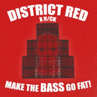 MAKE THE BASS GO FAT by N/CK