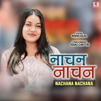 NACHANA NACHANA (Reena Silal) - Nepali Christian Song by Newday Pictures