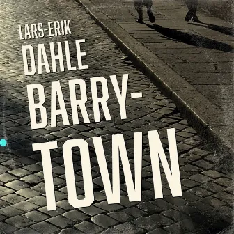 Barrytown by Lars-Erik Dahle