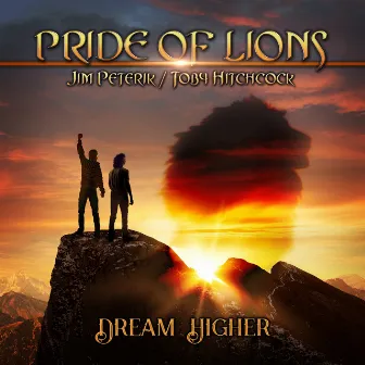 Dream Higher by Pride Of Lions