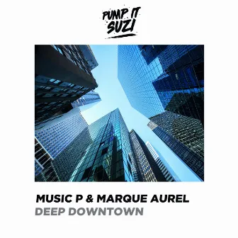 Deep Downtown by Marque Aurel