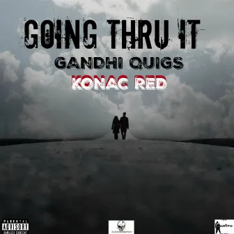 Going Thru It - Single by Gandhi Quigs