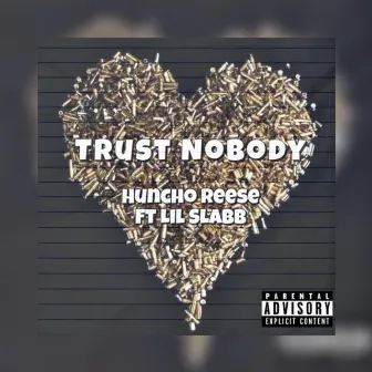 Trust Nobody by Huncho Reese