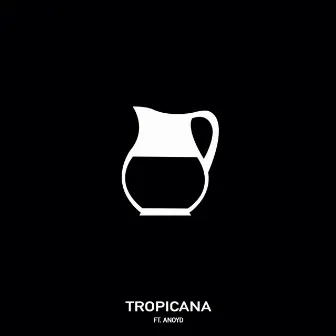 Tropicana (feat. ANoyd) by Anoyd