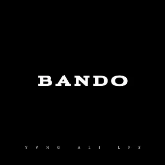 Bando by Yvng Alii LFS