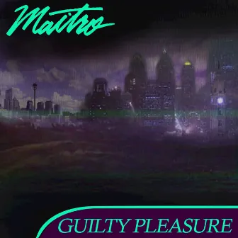 Guilty Pleasure by Maitro