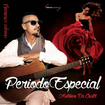 Periodo Especial (Flamenco Cubano) by Antonio Da Costa