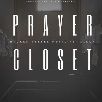 Prayer Closet by Broken Vessel Music