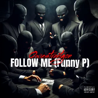 Follow Me (Funny P) by Owie Street Gon