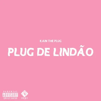 Plug de Lindão by Kaintheplug