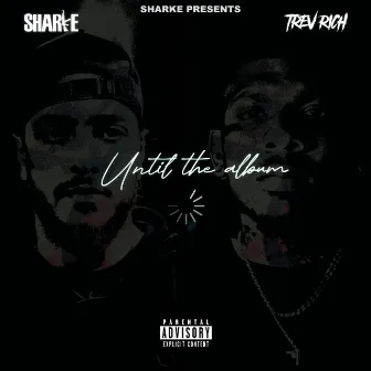 Until the Album by Sharke