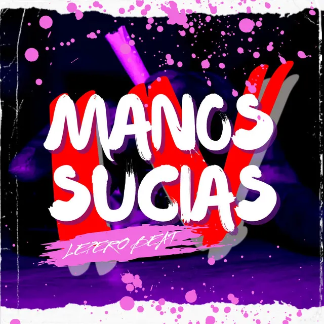 Manos Sucias Iv