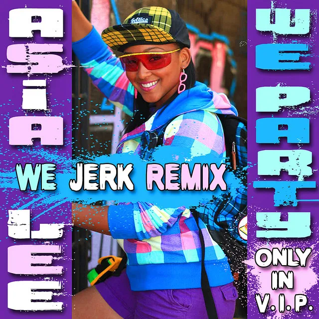 We Party (Only In V.I.P.) (We Jerk Remix) - Inst.