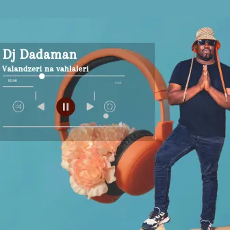 Valandzeri na Vahlaleri by DJ DADAMAN