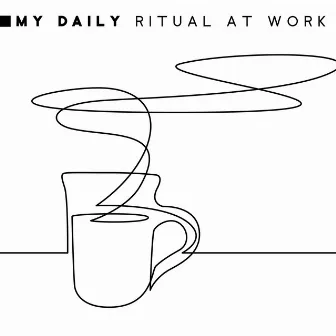 My Daily Ritual at Work - Lunch Break, Delicious Coffee, Smooth Instrumental Jazz and Moment of Silence by Jazzy City Musique Expert