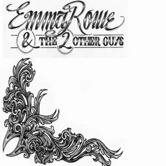 Emma Rowe & The Two Other Guys by Emma Rowe