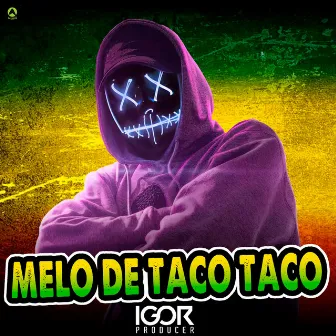 Melo de Taco Taco by Alysson CDs Oficial