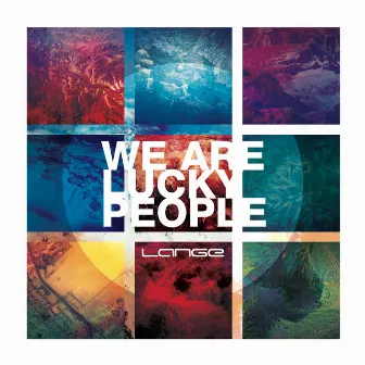 We Are Lucky People by Lange