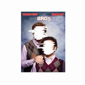 Bros by Chicken Chop