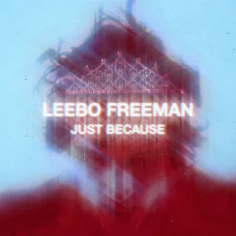 Just Because by Leebo Freeman