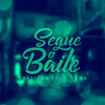 Segue o Baile by Tradição