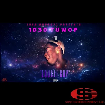 Double Cup by 1030 Tuwop