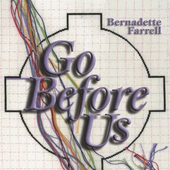 Go Before Us by Bernadette Farrell